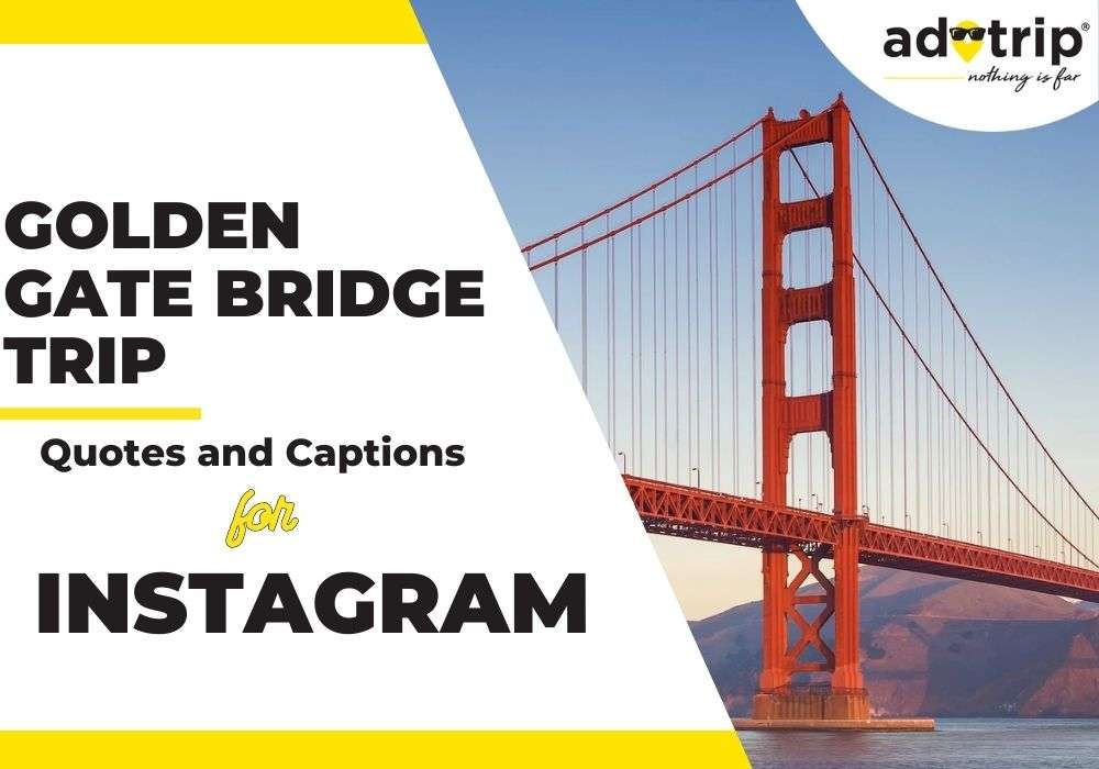 Golden Gate Bridge Trip Quotes And Captions For Instagram